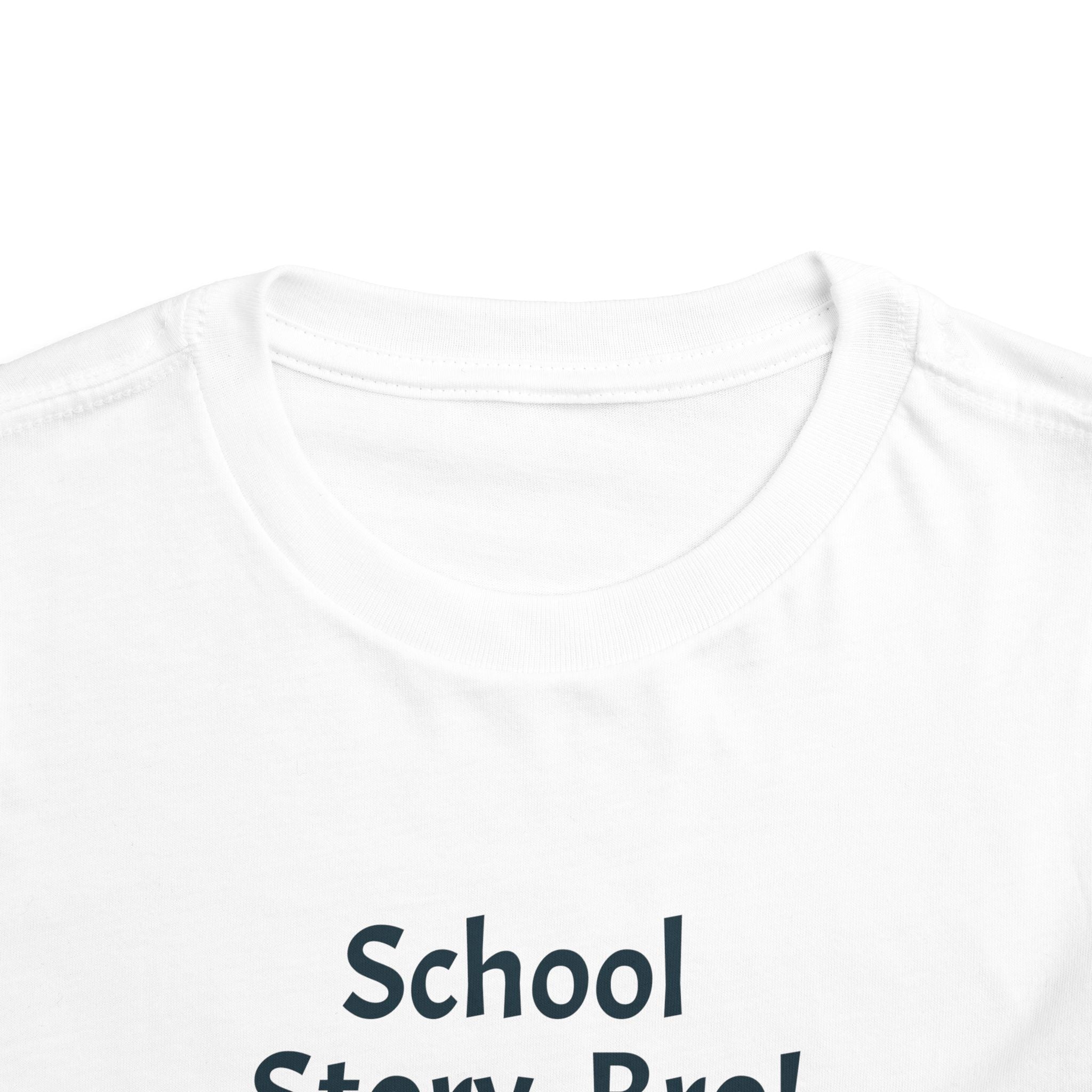 Toddler Short Sleeve "School Story, Bro" Tee