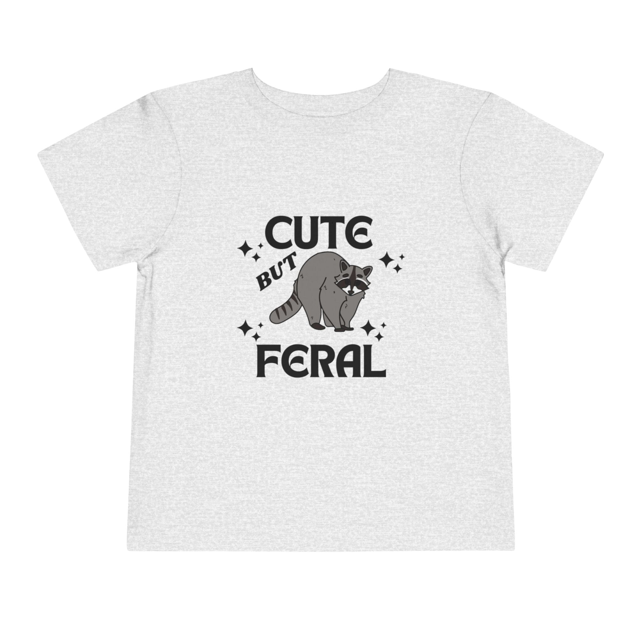 Cute But Feral Toddler T-Shirt