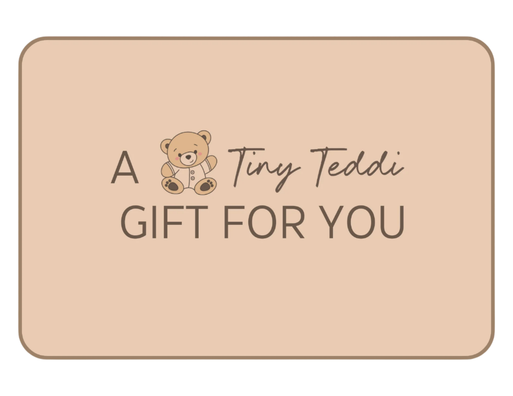Tiny Teddi Gift Card